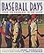 Baseball Days: From the Sandlots to "the Show"