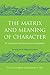 The Matrix and Meaning of Character: An Archetypal and Developmental Approach