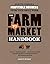 The Farm to Market Handbook: How to create a profitable business from your small farm 1st edition by Hurst, Janet (2014) Paperback