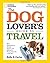 The Dog Lover's Guide to Travel: Best Destinations, Hotels, Events, and Advice to Please Your Pet-and You by Carter, Kelly (2014) Paperback