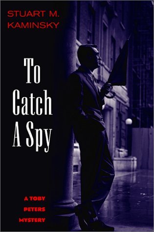 By Stuart M. Kaminsky - To Catch a Spy: A Toby Peters Mystery (2002-06-25) [Hardcover]