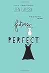 Future Perfect by Jen Larsen (2015-10-06)