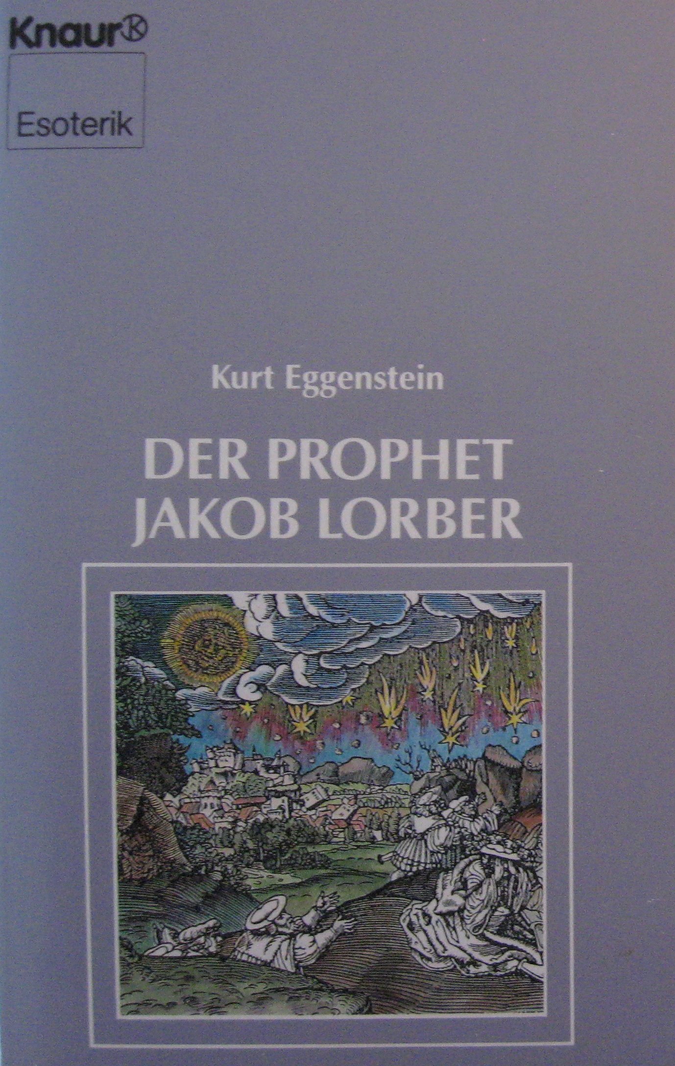 Der Prophet Jakob Lorber. ( Esoterik). by Eggenstein, Kurt