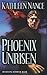 Phoenix Unrisen by Kathleen Nance (2007-10-02)