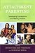 Attachment Parenting: Developing Connections and Healing Children (2010-06-14)