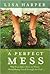 A Perfect Mess Original edition