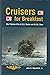 Cruisers for Breakfast : War Patrols of the U.S.S. Darter and U.S.S. Dace