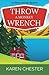 Throw a Monkey Wrench (an Emma Cassidy Mystery Book 1) (Volume 1) by Karen Chester (2016-04-07)