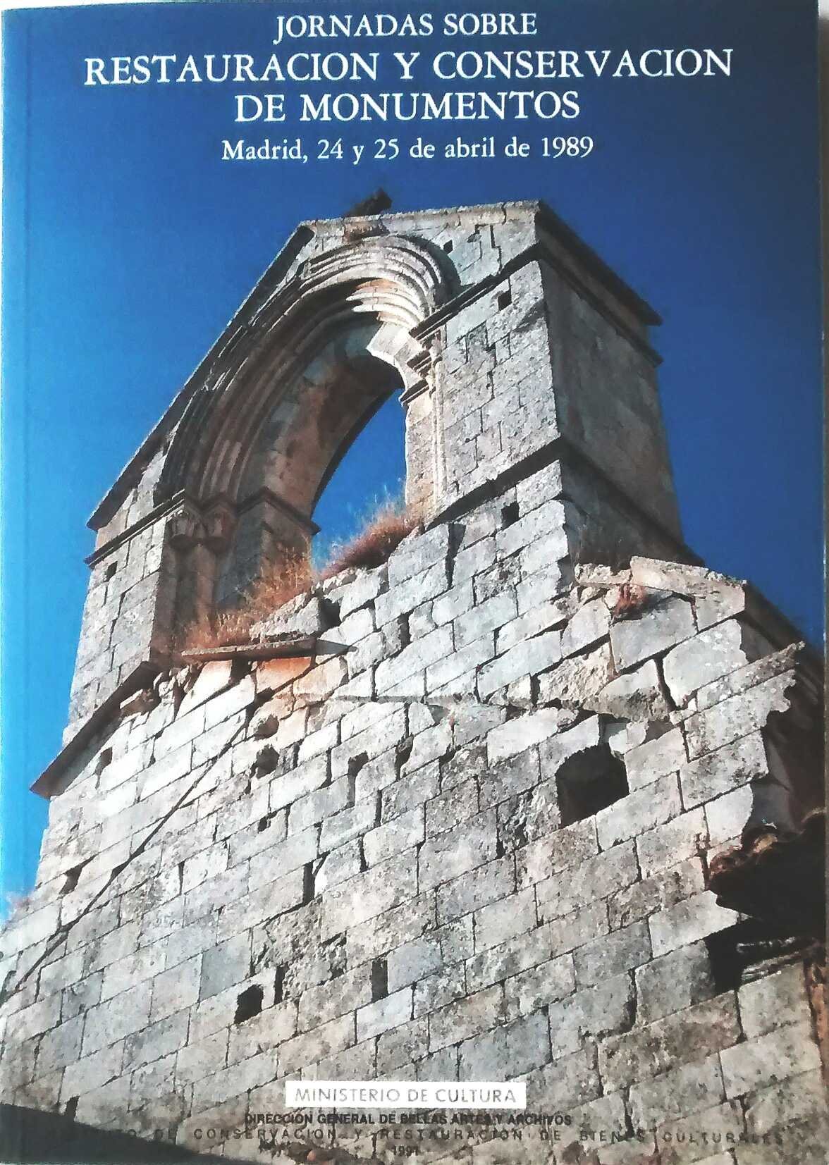 Jornadas sobre Restauración y Conservación de Monumentos: Madrid, 24 y 25 de abril de 1989 (Paperback)