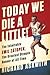 Today We Die a Little! : The Inimitable Emil Zatopek, the Greatest Olympic Runner of All Time(Hardback) - 2016 Edition