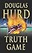 Truth Game by Rt Hon Lord Douglas Hurd CH CBE (2003-06-05)