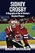Sidney Crosby: A Biography of One of Hockey's Greatest Players by Benjamin Southerland (2015-12-26)