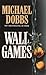 Wall Games by MICHAEL DOBBS (1991-08-01)