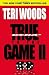 True to the Game II by Woods, Teri (November 1, 2007) Paperback by Teri Woods True to the Game II by Woods, Teri (November 1, 2007) Paperback by Teri Woods