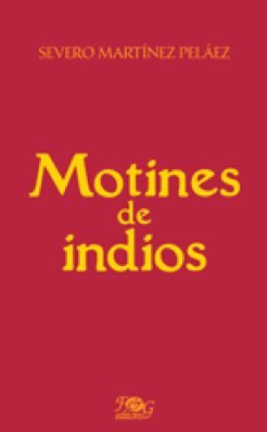 Motines de indios / Indian riots: La Violencia Colonial En Centroamerica Y Chiapas / the Colonial Violence in Central America and Chiapas (Spanish Edition)
