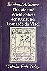 Theorie und Wirklichkeit der Kunst bei Leonardo da Vinci (Die Geistesgeschichte und ihre Methoden) (German Edition)