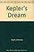Kepler's Dream: With the Full Text and Notes of Somnium, Sive Astronomia Lunaris, Joannis Kepleri by Johannes Kepler, John Lear (1965) Hardcover