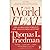 The World Is Flat by Thomas L. Friedman