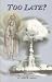 Too Late by John M. Haffert (1999-02-01)