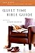 Quiet Time Bible Guide: 365 Days Through the New Testament and Psalms (October 01,2006)