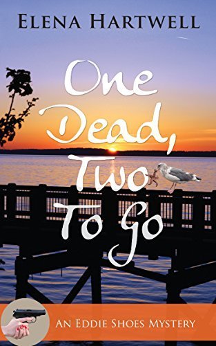 One Dead, Two to Go (An Eddie Shoes Mystery) by Elena Hartwell (2016-04-15)