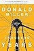A Million Miles in a Thousand Years: What I Learned While Editing My Life by Donald Miller (September 29, 2009) Hardcover