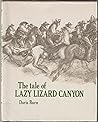 The Tale of Lazy Lizard Canyon The Tale of Lazy Lizard Canyon