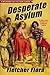 Desperate Asylum: Bonus Edition by Fletcher Flora (2015-06-18)