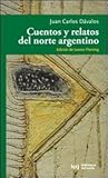CUENTOS Y RELATOS DEL NORTE ARGENTINO (Spanish Edition)
