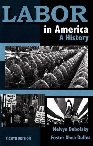 Labor in America: A History by Melvyn Dubofsky Foster Rhea Dulles(2013-05-15)