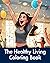 The Healthy Living Coloring...