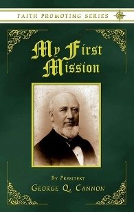 My First Mission: Experiences of a young missionary in Hawaii, 1850-1853. (Faith Promoting Series [#1].)