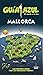 Mallorca: MALLORCA GUÍA AZUL
