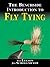 The Benchside Introduction to Fly Tying by Ted Leeson, Jim Schollmeyer(March 30, 2006) Hardcover-spiral