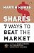 Shares: 7 Ways to Beat the Market