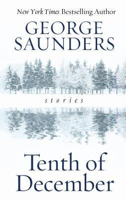 BY Saunders, George ( Author ) [{ Tenth of December (Basic) - Large Print By Saunders, George ( Author ) Aug - 28- 2013 ( Hardcover ) } ]