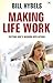 Making Life Work: Putting God's Wisdom into Action by Bill Hybels (2009-09-18)
