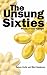 The Unsung Sixties: Memoirs of Social Innovation by Helene Curtis (2004-02-11)