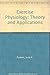 Exercise Physiology: Theory and Applications by Scott K. Powers (1989-11-01)