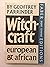 Witchcraft: European and Af...