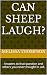 Can Sheep Laugh?: Answers t...