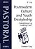 Postmodern Culture & Youth Discipleship