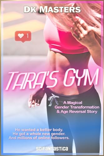 Tara's Gym: A Magical Gender Transformation & Age Reversal Story (Kindle Edition)