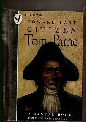 CITIZEN TOM PAINE by Howard FastBantam Books 1st edit/1st print 1946 [Paperback] Fast, Howard [Paperback] Fast, Howard