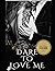 Dare to love me: Love Acros...