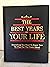 The Best Years of Your Life...