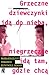 Grzeczne dziewczynki ida do nieba, niegrzeczne ida tam, gdzie... by Ute Ehrhardt