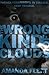 The Wrong Kind of Clouds by Amanda Fleet (2016-04-25)