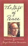 [The Gift of Peace: Personal Reflections by Cardinal Joseph Bernardin] [By: Joseph L. Bernardin] [January, 2003]
