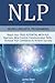 NLP - Neuro-Linguistic Programming: Reach Your True Potential with NLP, Hypnosis, Mind Control, Communication Skills - Increase Your Confidence & Achieve Success (NLP Techniques) by James Dean (2016-02-26)